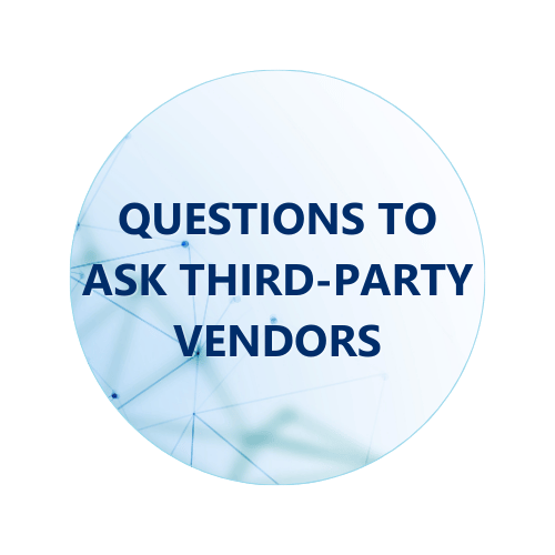 Questions to Ask Third-party Vendors