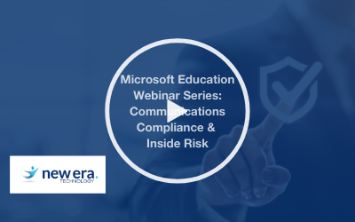 Webinar: Microsoft Education Webinar Series: Communications Compliance and Insider Risk